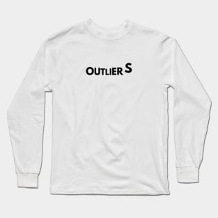 Funny Annoying Outlier Long Sleeve T-Shirt